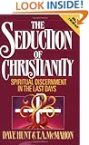 The Seduction of Christianity: Spiritual Discernment in the Last Days