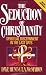 The Seduction of Christianity: Spiritual Discernment in the Last Days