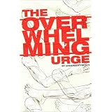 The Overwhelming Urge