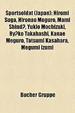 Sportsoldat (Japan): Hiromi Suga, Hironao Meguro, Mami Shind, Yukio Mochizuki, Ry Ko Takahashi, Kanae Meguro, Tatsumi Kasahara, Megumi Izum-