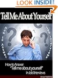 How to Answer, "Tell Me about Yourself" in Job Interviews