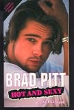 Brad Pitt: Hot and Sexy Brad Pitt: Hot and Sexy