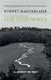 The Old Ways: A Journey on Foot
