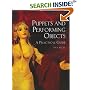 Puppets and Performing Objects: A Practical Guide