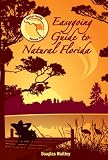 Easygoing Guide to Natural Florida Volume 2 Central Florida (Easygoing Guide to Natural Florida)