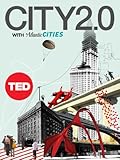 City 2.0: The Habitat of the Future and How to Get There (TED Books Book 31)