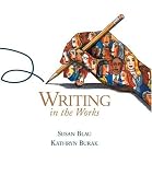 Writing in the Works: Rhetoric, Reader, and Handbook for College and Beyond
