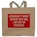 ALTHOUGH IT MIGHT APPEAR THAT WAY, I'M NOT ON STEROIDS Totebag (Cotton Tote / Bag)