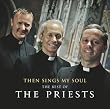 Then Sing My Soul: The Best of The Priests