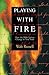 Playing With Fire: How the Bible Ignites Change in Your Soul