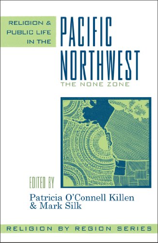 Religion and Public Life in the Pacific Northwest: The None Zone (Religion By Religion (rla)