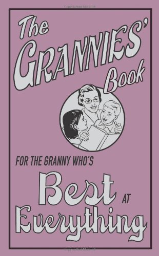 The Grannies Book: For the Granny Whos Best at Everything