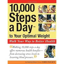 10,000 Steps a Day to Your Optimal Weight: Walk Your Way to Better Health