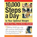 10,000 Steps a Day to Your Optimal Weight: Walk Your Way to Better Health