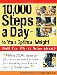 10,000 Steps a Day to Your Optimal Weight: Walk Your Way to Better Health