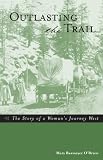 related product Outlasting the Trail: The Story of a Woman's Journey West