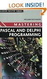 Mastering Pascal and Delphi Programming (Palgrave Master Series (Computing))