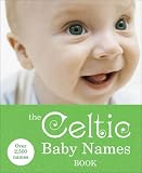 The Celtic Baby Names Book (Reference) Vermilion