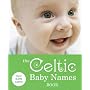 The Celtic Baby Names Book (Reference)