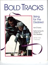 Bold Tracks : Skiing for the Disabled