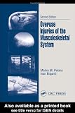 Overuse Injuries of the Musculoskeletal System, Second Edition Overuse Injuries of the Musculoskeletal System, Second Edition