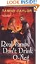 Real Vamps Don't Drink O-neg