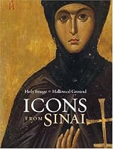 Holy Image, Hallowed Ground: Icons from Sinai (Getty Trust Publications: J. Paul Getty Museum)