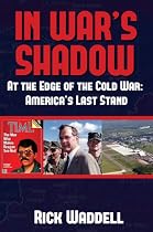 Click to Download Free Kindle Book -> In War's Shadow | At the Edge of the Cold War: America's Last Stand