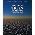 Les plus beaux treks du monde : 32 explorations sur les 5 continents