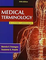 Medical Terminology: A Living Language and Medical Terminology Interactive Medical Terminology: A Living Language and Medical Terminology Interactive