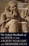 The Oxford handbook of the state in the ancient Near East and Mediterranean