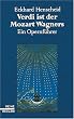 Verdi ist der Mozart Wagners: Ein Opernf�hrer f�r Versierte und Versehrte. (Reihe Reclam)