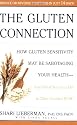 The Gluten Connection: How Gluten Sensitivity May Be Sabotaging Your Health-and What You Can Do to Take Control Now