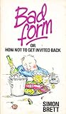 Bad form, or, How not to get invited back