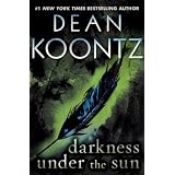 Darkness Under the Sun (Novella): A Tale of Suspense ~ Dean Koontz
