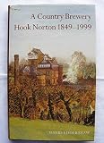 A country brewery : Hook Norton, 1849-1999 : the story of a family brewing tradition, published to mark its 150th anniversary