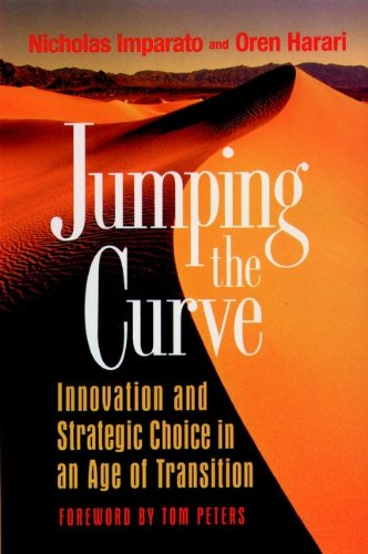 Jumping the Curve: Innovation and Strategic Choice in an Age of Transition (Jossey Bass Business and Management Series)