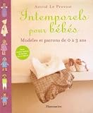 Intemporels pour b�b�s : Mod�les et patrons de 0 � 3 ans