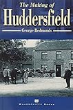 The making of Huddersfield
