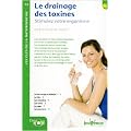 Le drainage des toxines - Stimulez votre organisme