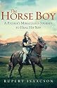 The Horse Boy: A Father's Miraculous Journey to Heal His Son