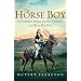 The Horse Boy: A Father's Miraculous Journey to Heal His Son