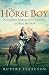 The Horse Boy: A Father's Miraculous Journey to Heal His Son
