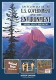 Encyclopedia of the U.S. Government and the Environment [2 volumes]: History, Policy, and Politics