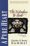 A pure heart : the window to God : six studies for groups or individuals with notes for leaders