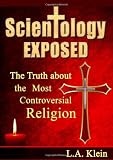 Scientology Exposed: The Truth About the Worlds Most Controversial Religion