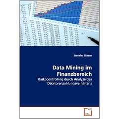 Data Mining im Finanzbereich: Risikocontrolling durch Analyse des Debitorenzahlungsverhaltens