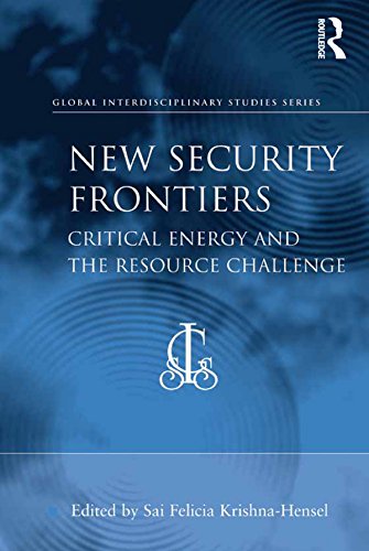 New Security Frontiers: Critical Energy and the Resource Challenge (Global Interdisciplinary Studies Series)