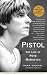 Pistol: The Life of Pete Maravich