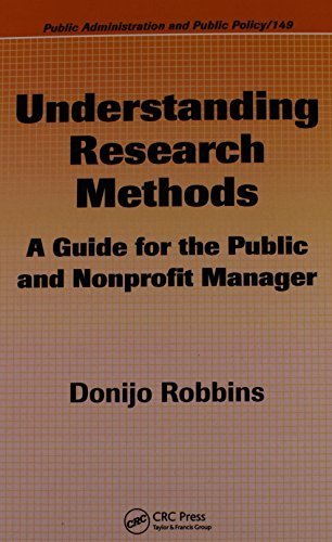 Understanding Research Methods: A Guide for the Public and Nonprofit Manager (Public Administration and Public Policy) by Donijo Robbins (2008-10-28)